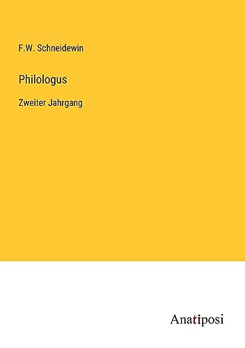 Philologus: Zweiter Jahrgang