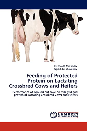 Feeding of Protected Protein on Lactating Crossbred Cows and Heifers: Performance of Ground nut cake on milk yild and growth of Lactating Crossbred Cows and Heifers