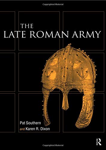 Dixon, Karen R. The Late Roman Army