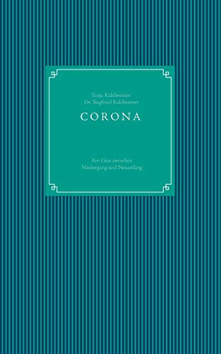 CORONA - am Grat zwischen Niedergang und Neuanfang