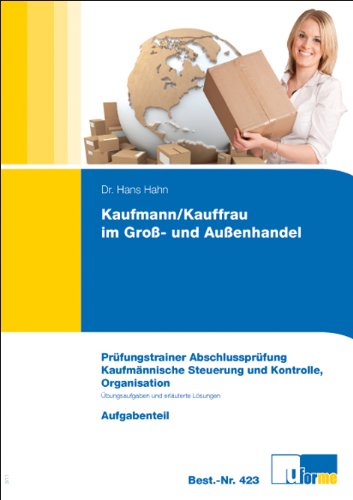 Prüfungstrainer AP Kaufmann/-frau im Groß- und Außenhandel - Kfm
