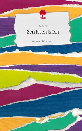 Zerrissen & Ich. Life is a Story - story.one