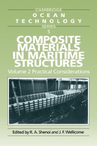 Shenoi, R. Ajit Composite Materials In Maritime Structures, Volume 2, Practical Considerations (Cambridge Ocean Technology Series, Band 5)