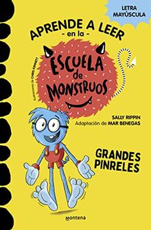 Aprender a leer en la Escuela de Monstruos 4 - Grandes pinreles: En letra MAYÚSCULA para aprender a leer (Libros para niños a partir de 5 años) (Montena, Band 4)