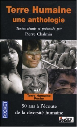 Terre humaine : une anthologie : 50 ans à l'écoute de la diversité humaine
