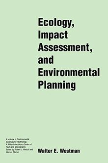 Ecology Impact Assessment P (Environmental Science and Technology: A Wiley-Interscience Textsand Monographs)