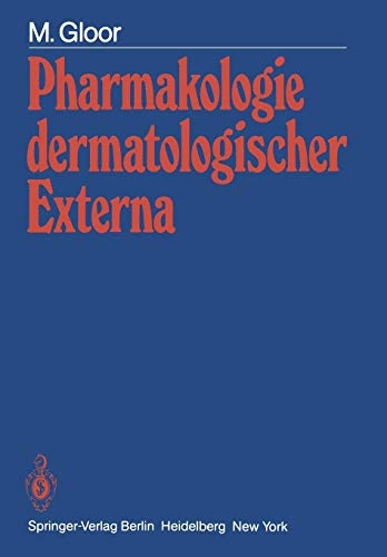 Pharmakologie dermatologischer Externa: Physiologische Grundlagen - Prüfmethoden - Wirkungseffekte
