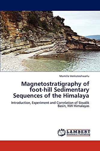 Magnetostratigraphy of foot-hill Sedimentary Sequences of the Himalaya: Introduction, Experiment and Correlation of Siwalik Basin, NW Himalayas