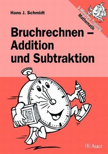 Bruchrechnen - Addition und Subtraktion: 5. bis 9. Klasse