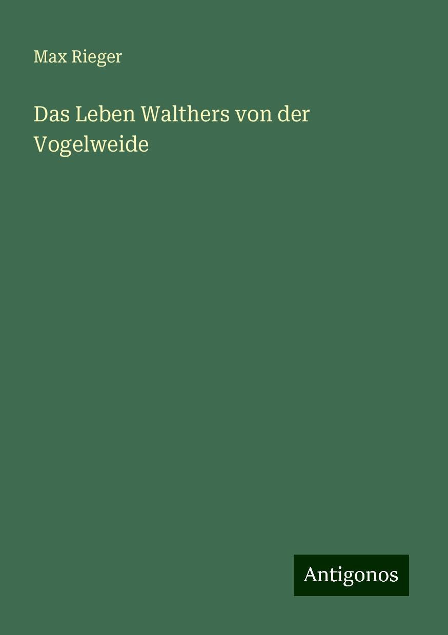 Das Leben Walthers von der Vogelweide