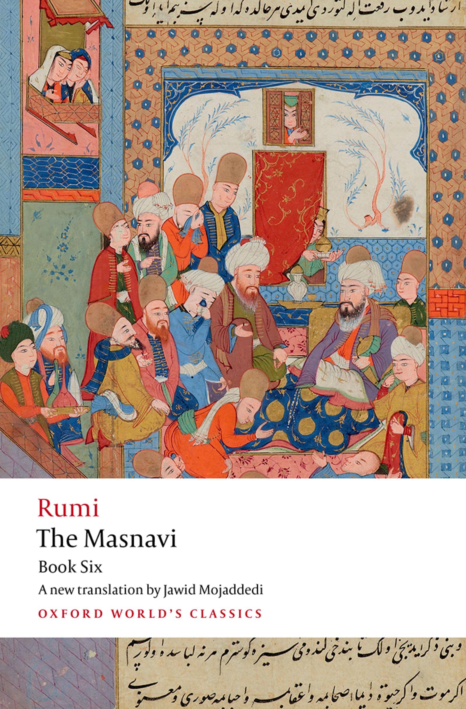 The Masnavi, Book Six (Oxford World's Classics, 6)