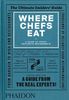Where Chefs Eat: A Guide to Chefs' Favourite Restaurants