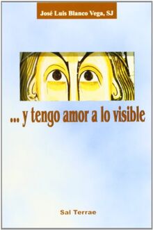 --Y tengo amor a lo visible (Pozo de Siquem, Band 88)
