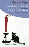 Geschichten für die kleine Erleuchtung. Das Buch zur Bewusstseinserheiterung