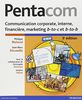 Pentacom 3e édition : Communication corporate, interne, financière, marketing b-to-c et b-to-b