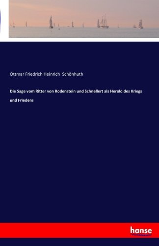 Die Sage vom Ritter von Rodenstein und Schnellert als Herold des Kriegs und Friedens
