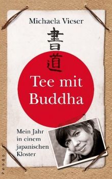 Tee mit Buddha: Mein Jahr in einem japanischen Kloster von Vieser, Michaela | Buch | Zustand gut