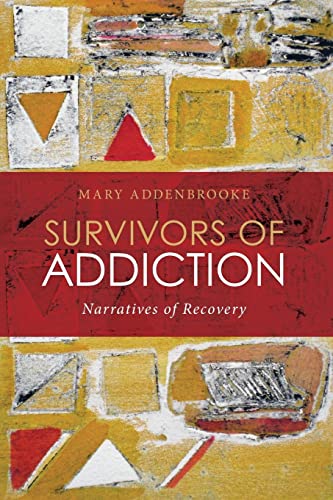 Survivors of Addiction: Narratives of Recovery