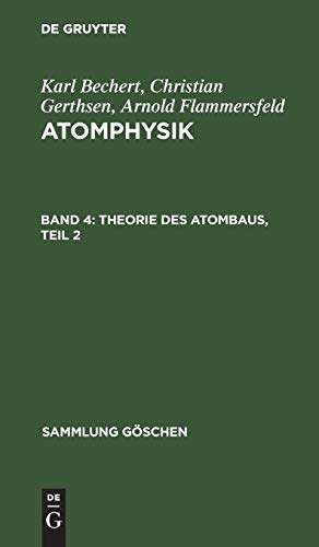 Theorie des Atombaus, Teil 2 (Sammlung Göschen, 1165/1165a, Band 4)