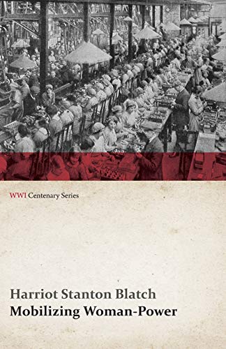Mobilizing Woman-Power (WWI Centenary Series)