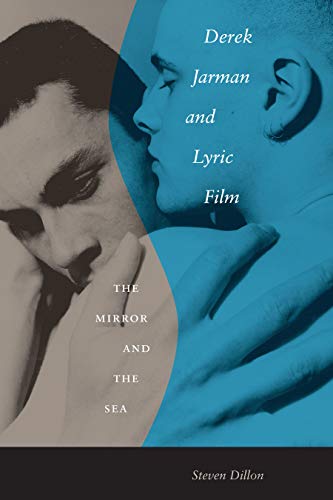 Steven Dillon Derek Jarman And Lyric Film, The Mirror And The Sea