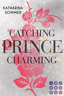 Catching Prince Charming: New Adult Liebesroman über die Suche nach der wahren Liebe im Reality-TV