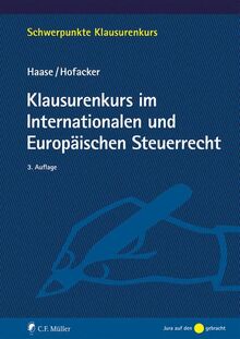 Klausurenkurs im Internationalen und Europäischen Steuerrecht (Schwerpunkte Klausurenkurs)