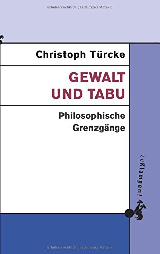 Gewalt und Tabu: Philosophische Grenzgänge
