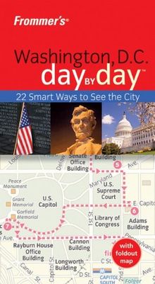 Frommer's Washington D.C. Day by Day (Frommer's Day by Day: Washington D.C.)