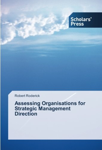 Assessing Organisations for Strategic Management Direction