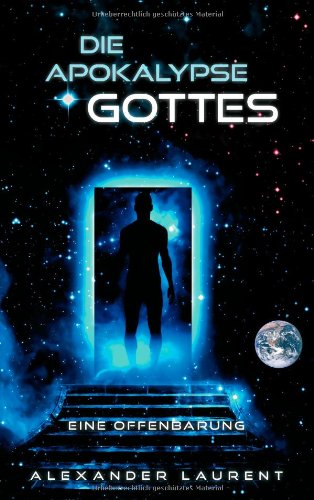 Laurent, Alexander: Die Apokalypse Gottes