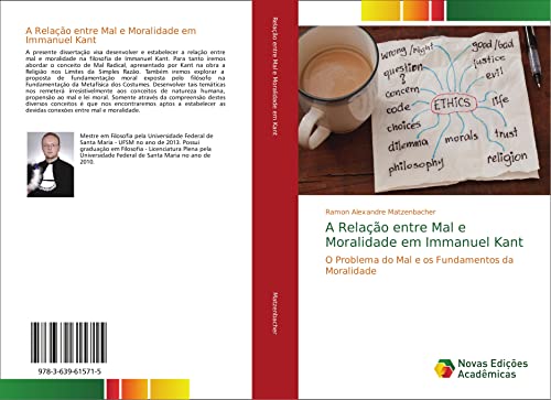 A Relação entre Mal e Moralidade em Immanuel Kant: O Problema do Mal e os Fundamentos da Moralidade