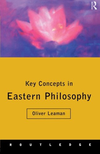 Oliver Leaman Key Concepts In Eastern Philosophy (Key Concepts Series)