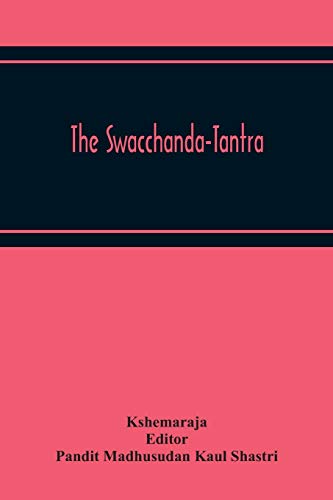 The Swacchanda-Tantra