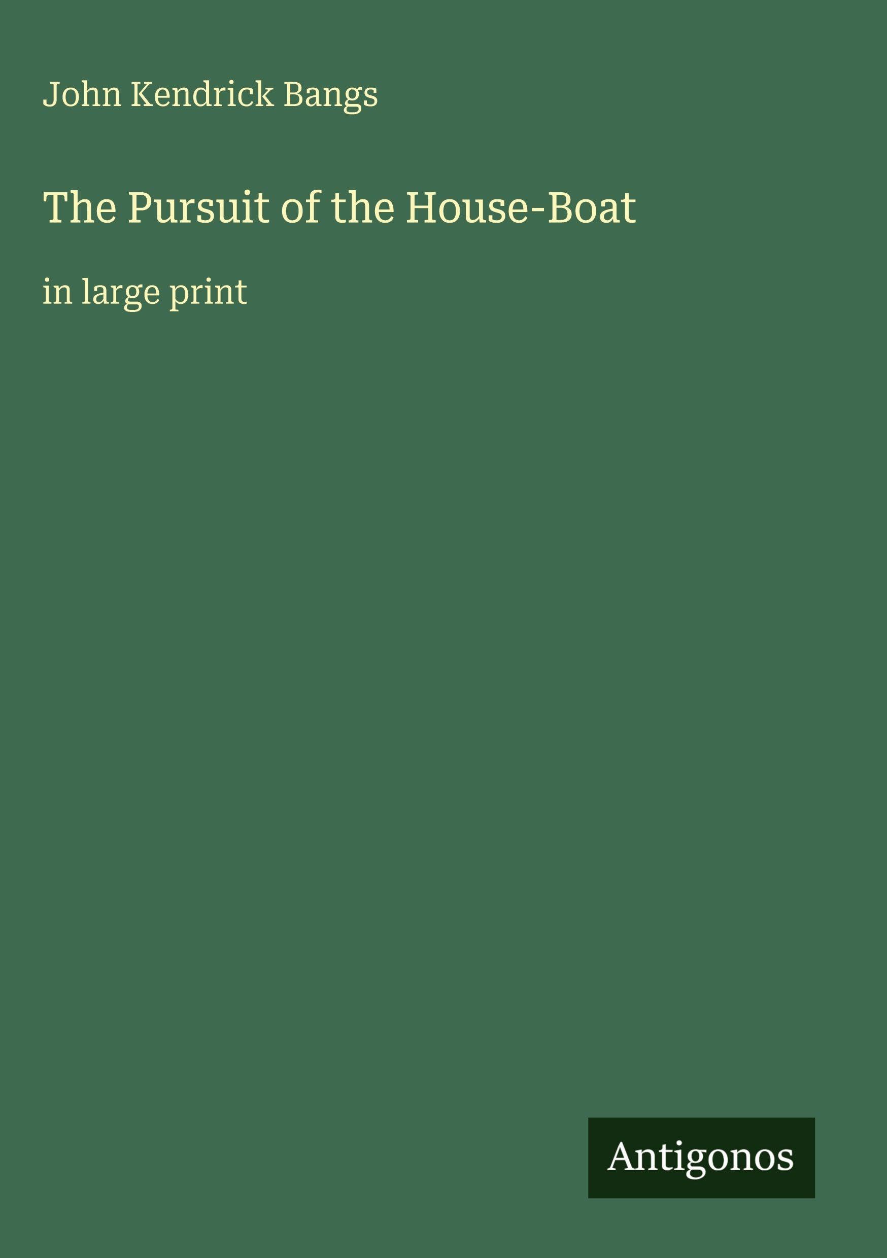 The Pursuit of the House-Boat: in large print