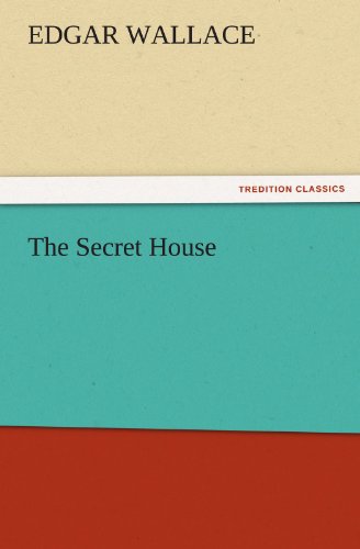 The Secret House (TREDITION CLASSICS)