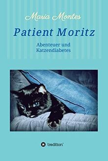 Patient Moritz: Abenteuer und Katzendiabetes