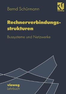 Rechnerverbindungsstrukturen: Bussysteme und Netzwerke