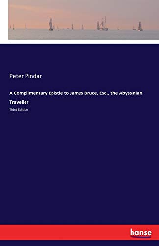 A Complimentary Epistle to James Bruce, Esq., the Abyssinian Traveller: Third Edition