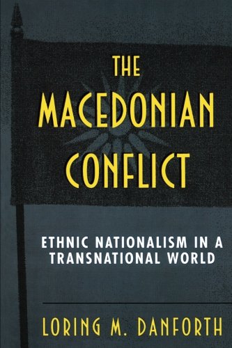 The Macedonian Conflict: Ethnic Nationalism in a Transnational World