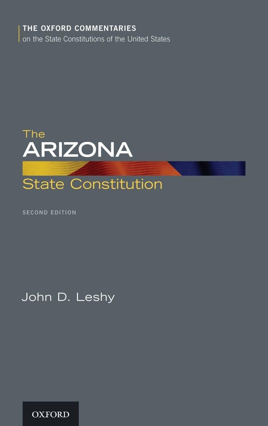 ARIZONA STATE CONSTITUTION 2E COTUS C (Oxford Commentaries on the State Constitutions of the United States)