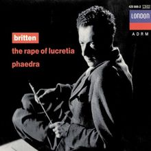 Benjamin Britten - the Rape of Lucretia / Phaedra