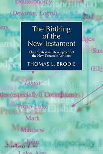 The Birthing of the New Testament: The Intertextual Development of the New Testament Writings (New Testament Monographs)