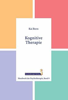 Kognitive Therapie (Handwerk der Psychotherapie, Band 9)