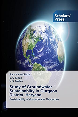 Study of Groundwater Sustainabilty in Gurgaon District, Haryana: Sustainability of Groundwater Resources