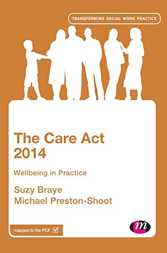 The Care Act 2014: Wellbeing in Practice (Transforming Social Work Practice)