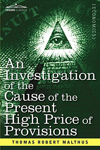 An Investigation of the Cause of the Present High Price of Provisions