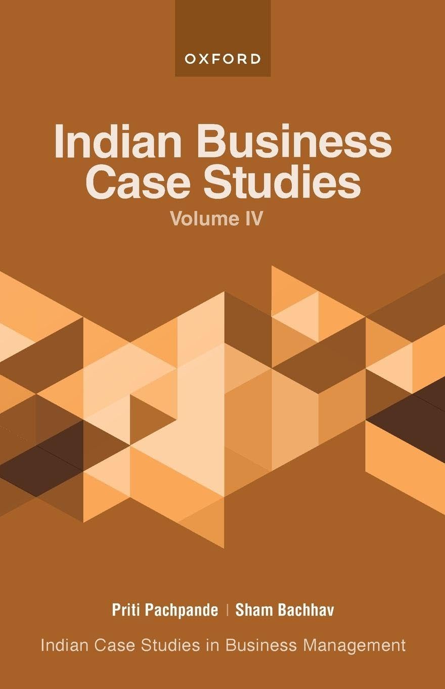 Indian Business Case Studies Volume IV (Indian Case Studies in Business Management, Band 4)