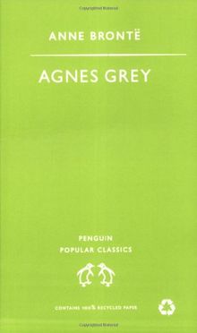 Agnes Grey.: With a Memoir of Her Sisters by Charlotte Bronte (Penguin Popular Classics)