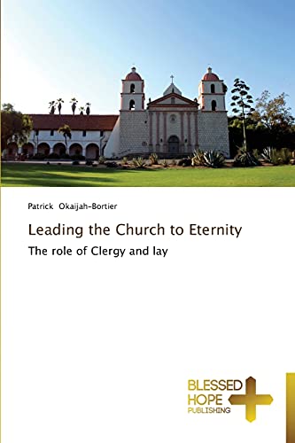 Leading the Church to Eternity: The role of Clergy and lay